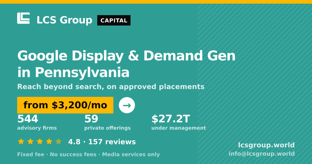 Google Display & Demand Gen in Pennsylvania — from $3,200/mo, rated 4.8/5 across 157 reviews. LCS Group World.