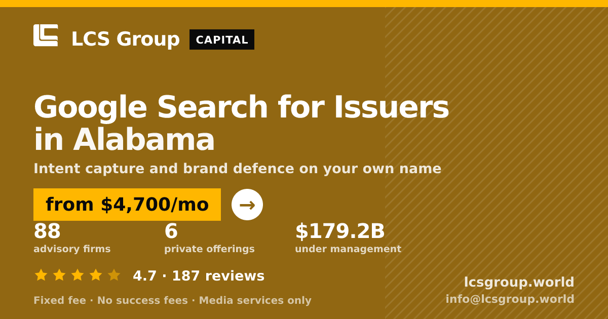Google Search for Issuers in Alabama — from $4,700/mo, rated 4.7/5 across 187 reviews. LCS Group World.
