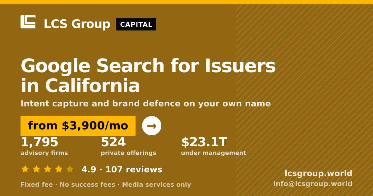 Google Search for Issuers in California — from $3,900/mo, rated 4.9/5 across 107 reviews. LCS Group World.