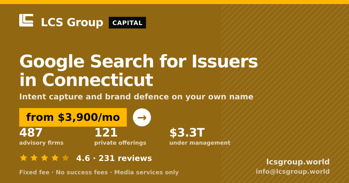 Google Search for Issuers in Connecticut — from $3,900/mo, rated 4.6/5 across 231 reviews. LCS Group World.