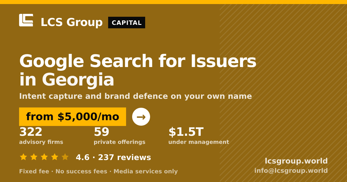Google Search for Issuers in Georgia — from $5,000/mo, rated 4.6/5 across 237 reviews. LCS Group World.