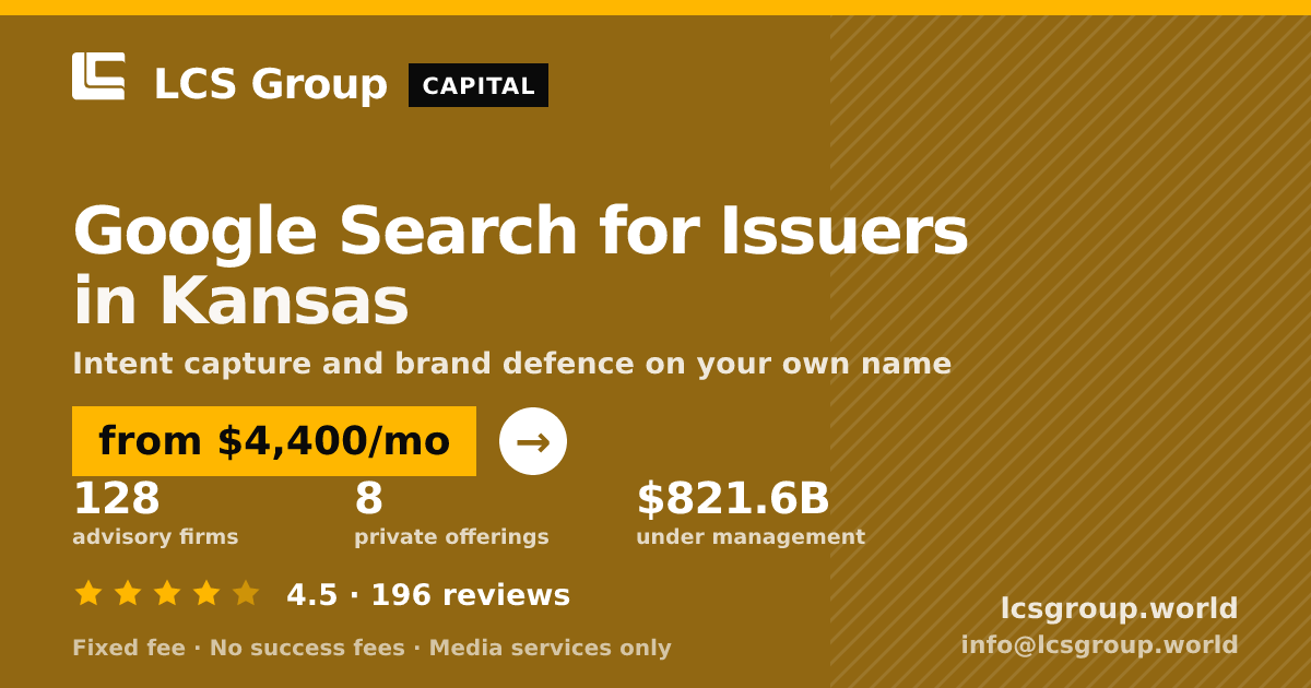 Google Search for Issuers in Kansas — from $4,400/mo, rated 4.5/5 across 196 reviews. LCS Group World.