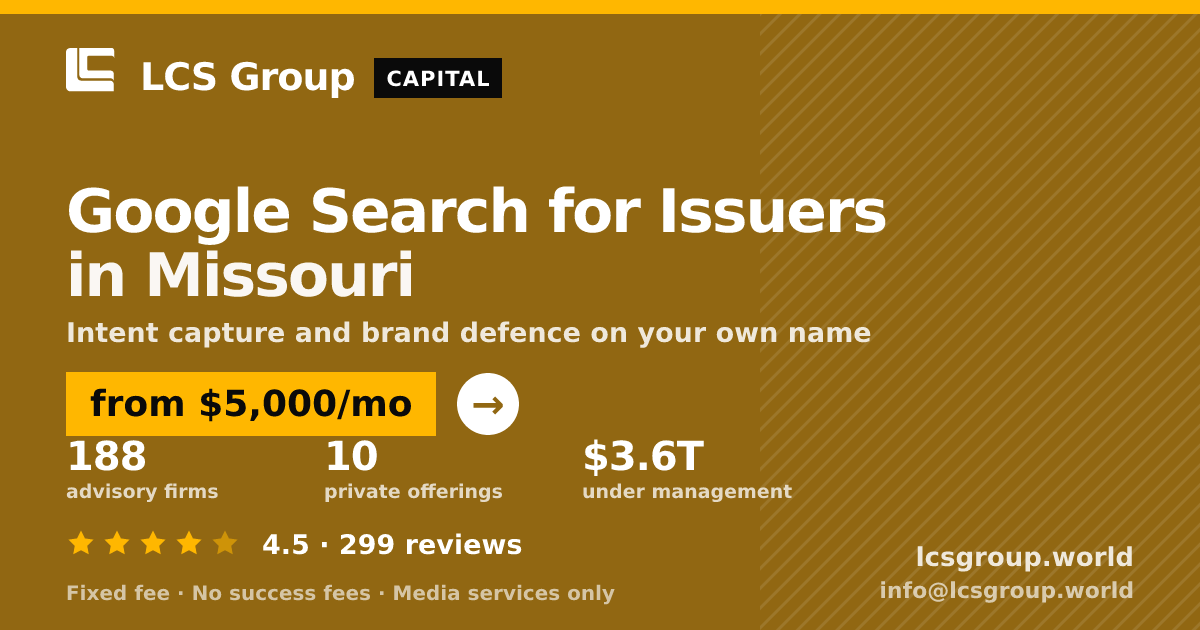 Google Search for Issuers in Missouri — from $5,000/mo, rated 4.5/5 across 299 reviews. LCS Group World.