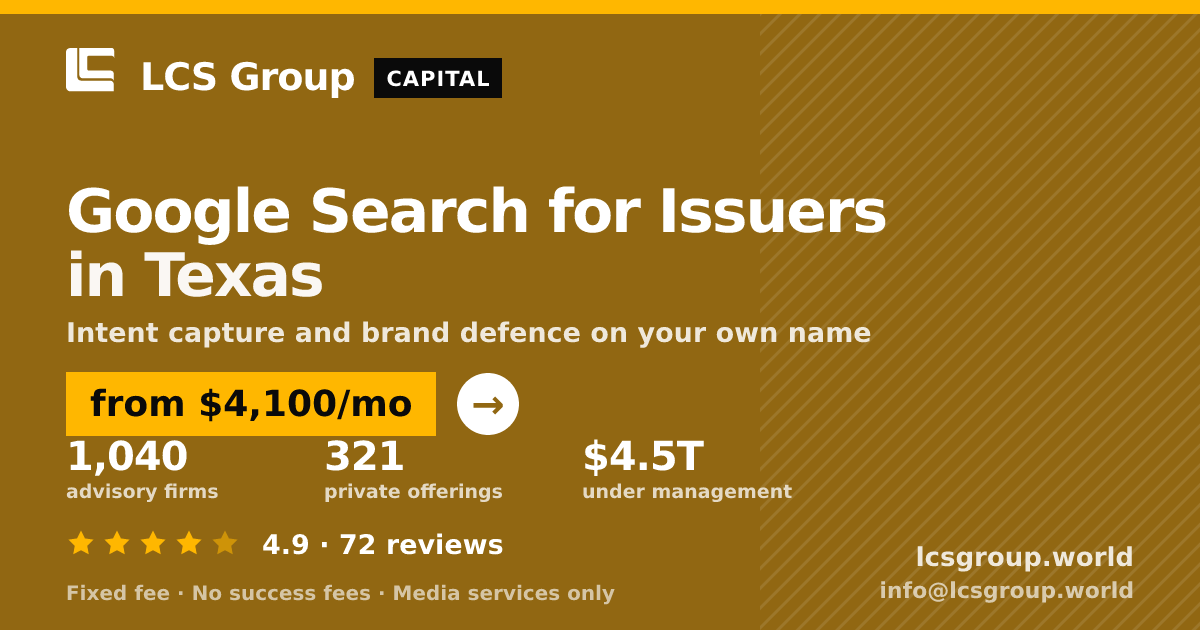 Google Search for Issuers in Texas — from $4,100/mo, rated 4.9/5 across 72 reviews. LCS Group World.