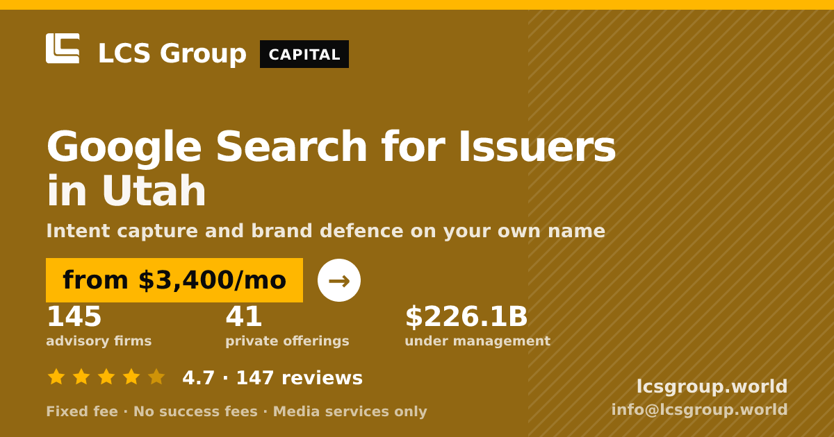 Google Search for Issuers in Utah — from $3,400/mo, rated 4.7/5 across 147 reviews. LCS Group World.