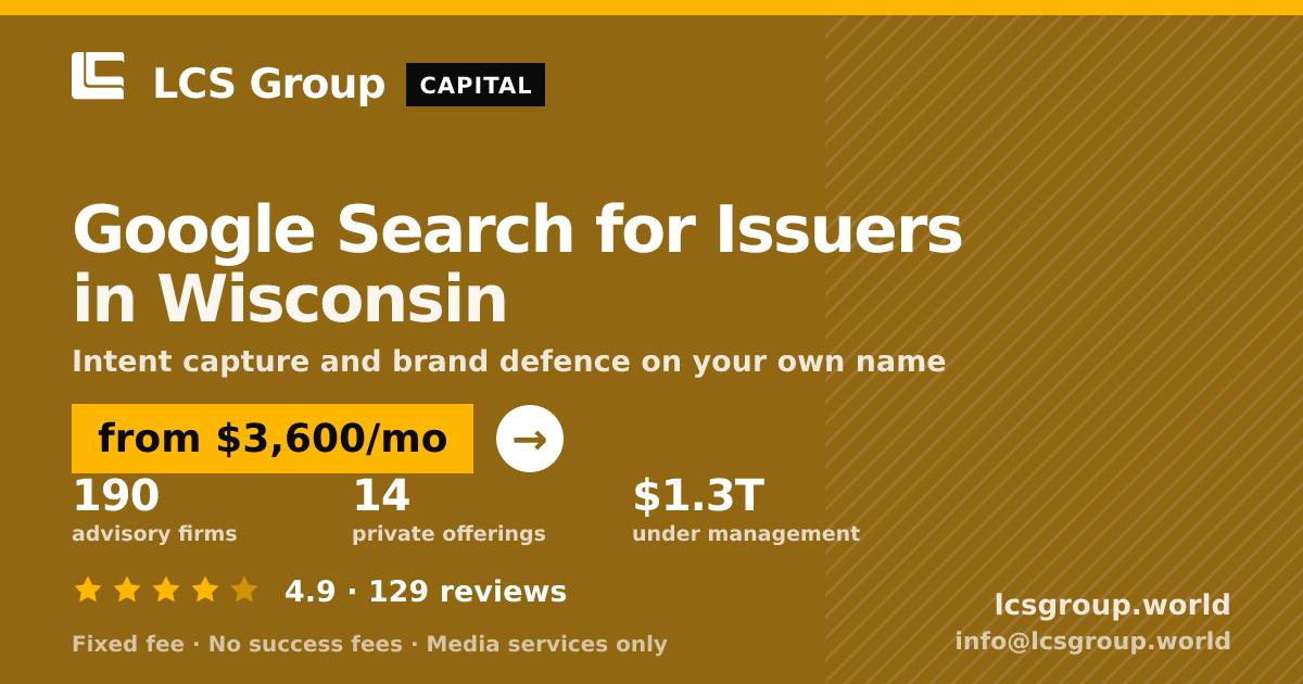 Google Search for Issuers in Wisconsin — from $3,600/mo, rated 4.9/5 across 129 reviews. LCS Group World.