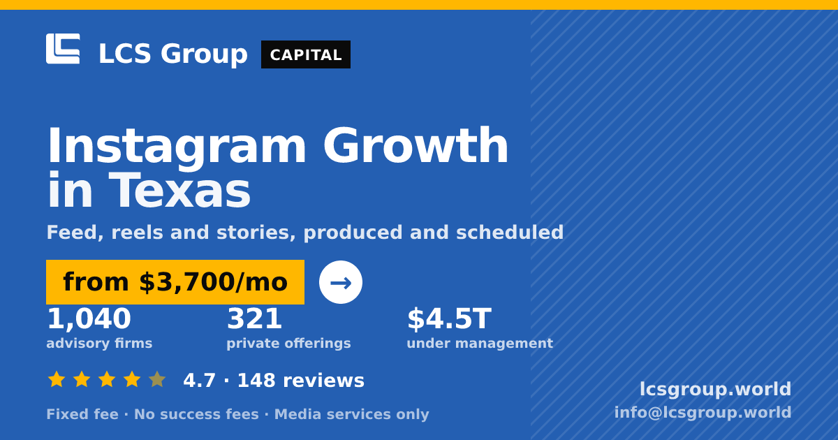 Instagram Growth in Texas — from $3,700/mo, rated 4.7/5 across 148 reviews. LCS Group World.