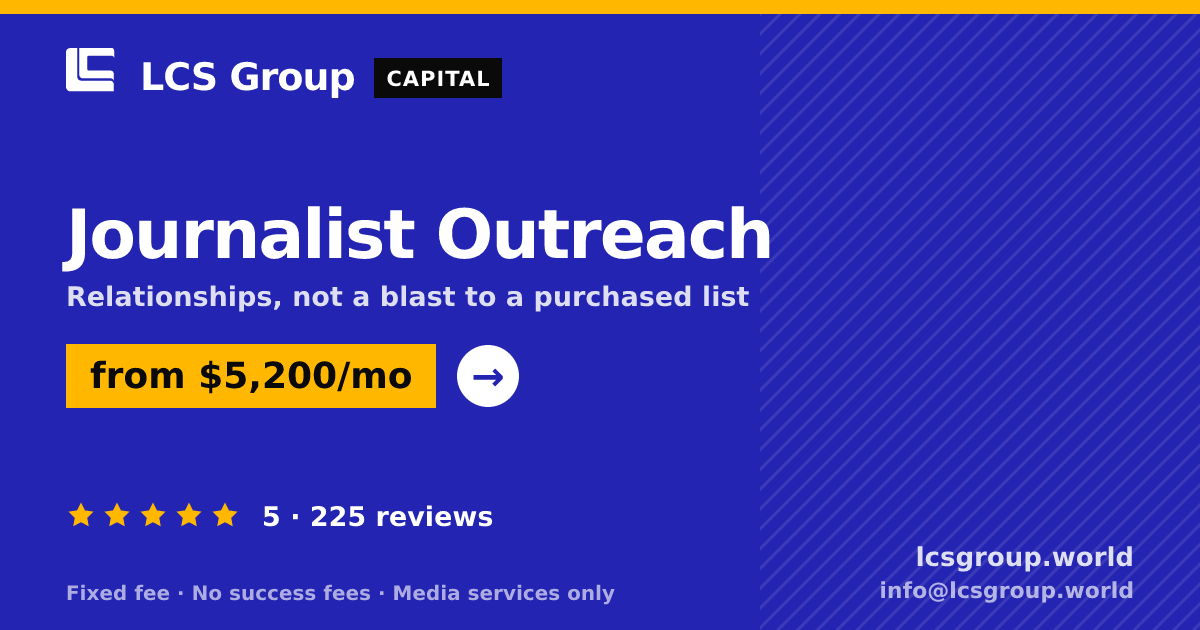Journalist Outreach — from $5,200/mo, rated 5/5 across 225 reviews. LCS Group World.