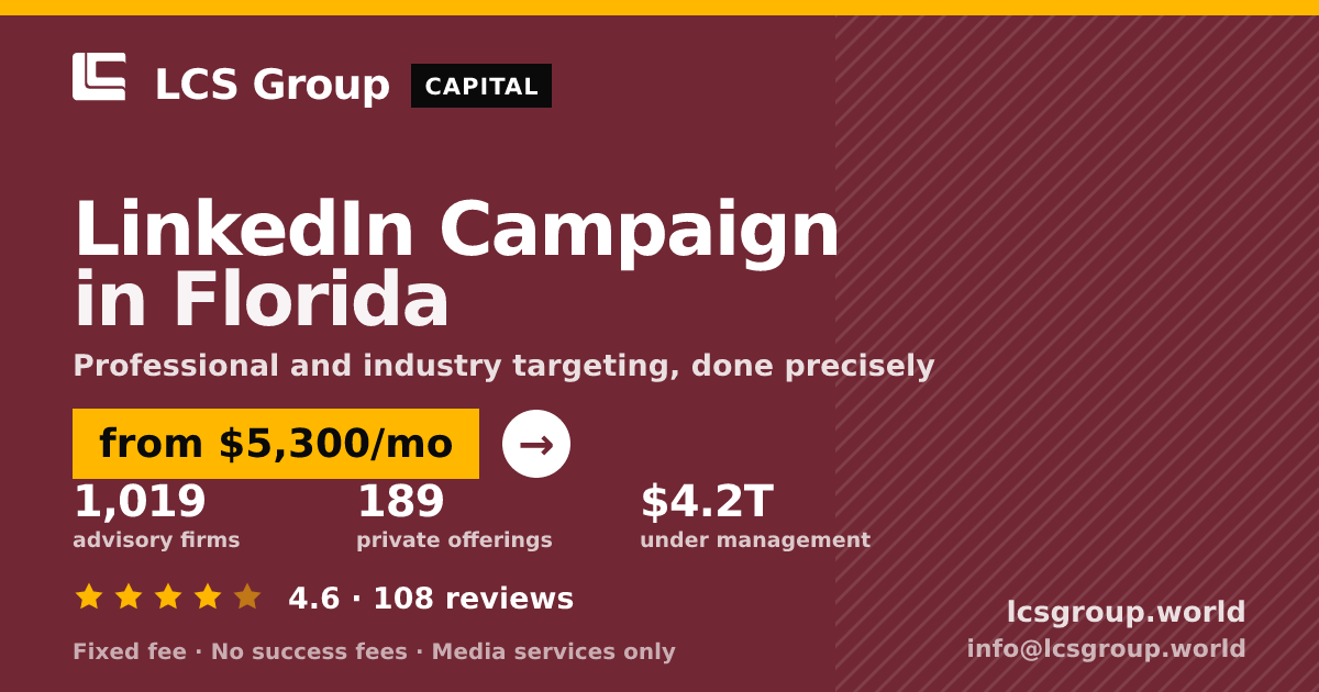 LinkedIn Campaign in Florida — from $5,300/mo, rated 4.6/5 across 108 reviews. LCS Group World.