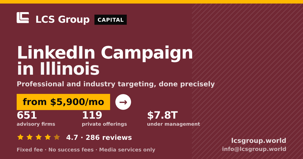 LinkedIn Campaign in Illinois — from $5,900/mo, rated 4.7/5 across 286 reviews. LCS Group World.