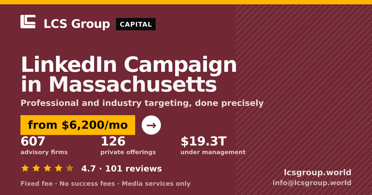 LinkedIn Campaign in Massachusetts — from $6,200/mo, rated 4.7/5 across 101 reviews. LCS Group World.