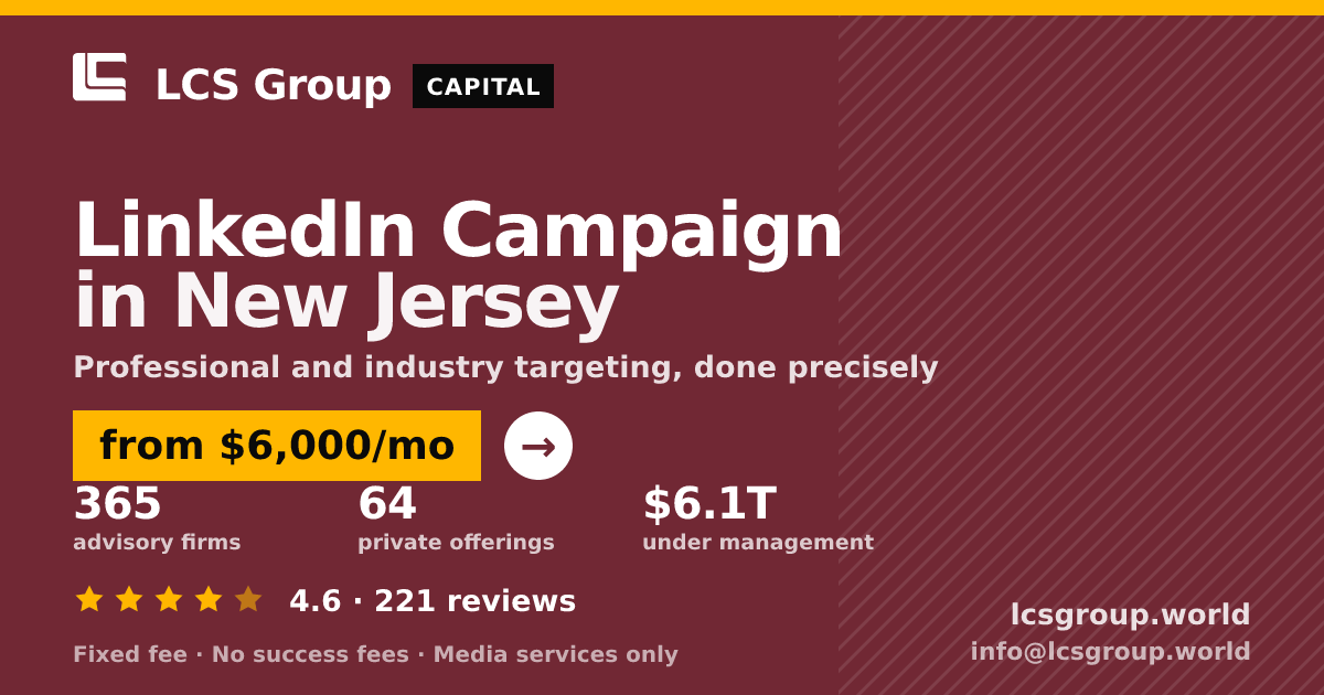 LinkedIn Campaign in New Jersey — from $6,000/mo, rated 4.6/5 across 221 reviews. LCS Group World.