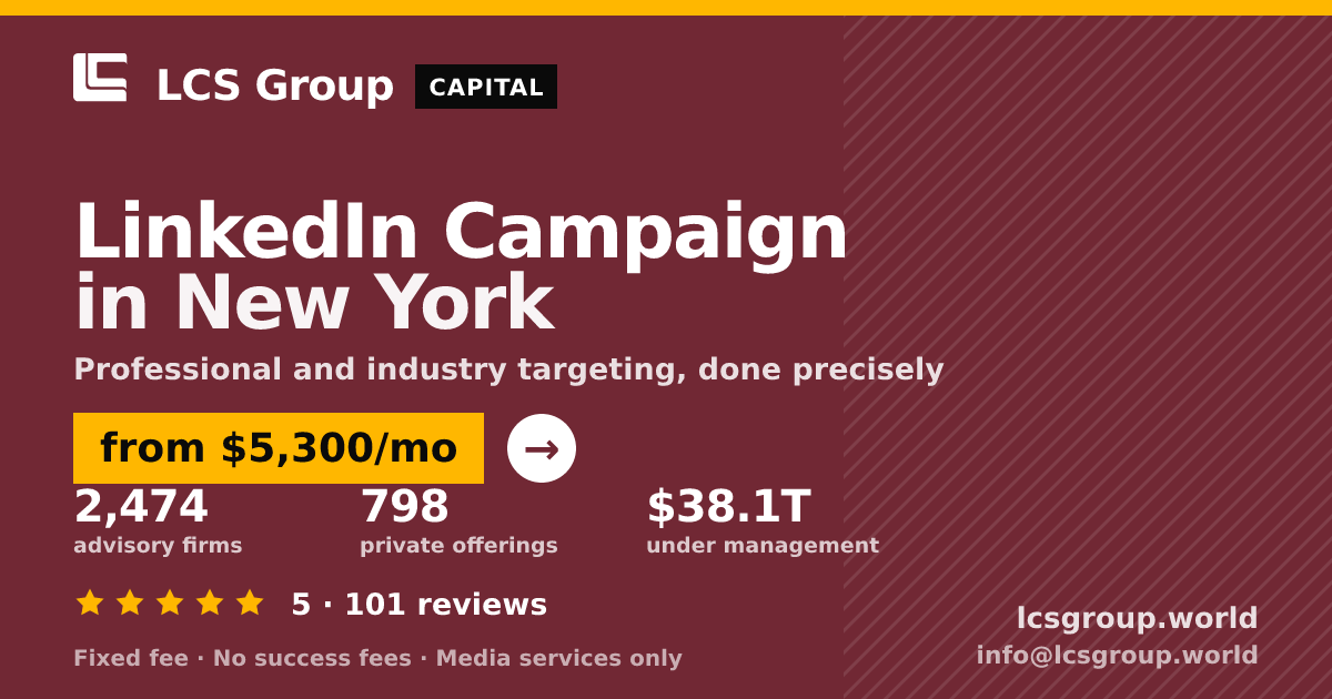 LinkedIn Campaign in New York — from $5,300/mo, rated 5/5 across 101 reviews. LCS Group World.