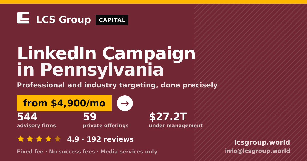 LinkedIn Campaign in Pennsylvania — from $4,900/mo, rated 4.9/5 across 192 reviews. LCS Group World.