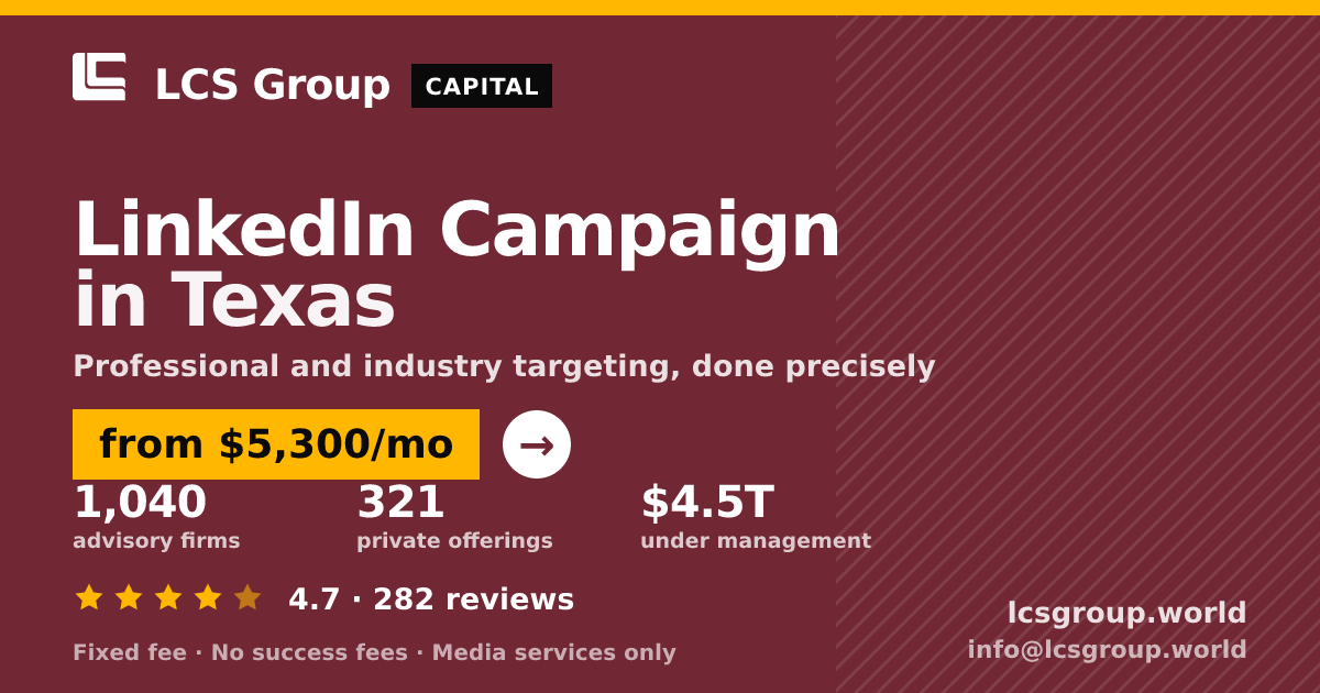 LinkedIn Campaign in Texas — from $5,300/mo, rated 4.7/5 across 282 reviews. LCS Group World.
