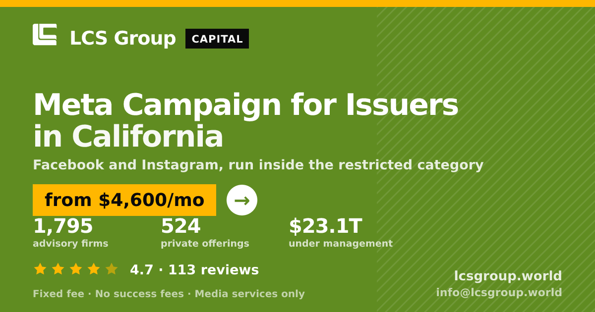 Meta Campaign for Issuers in California — from $4,600/mo, rated 4.7/5 across 113 reviews. LCS Group World.