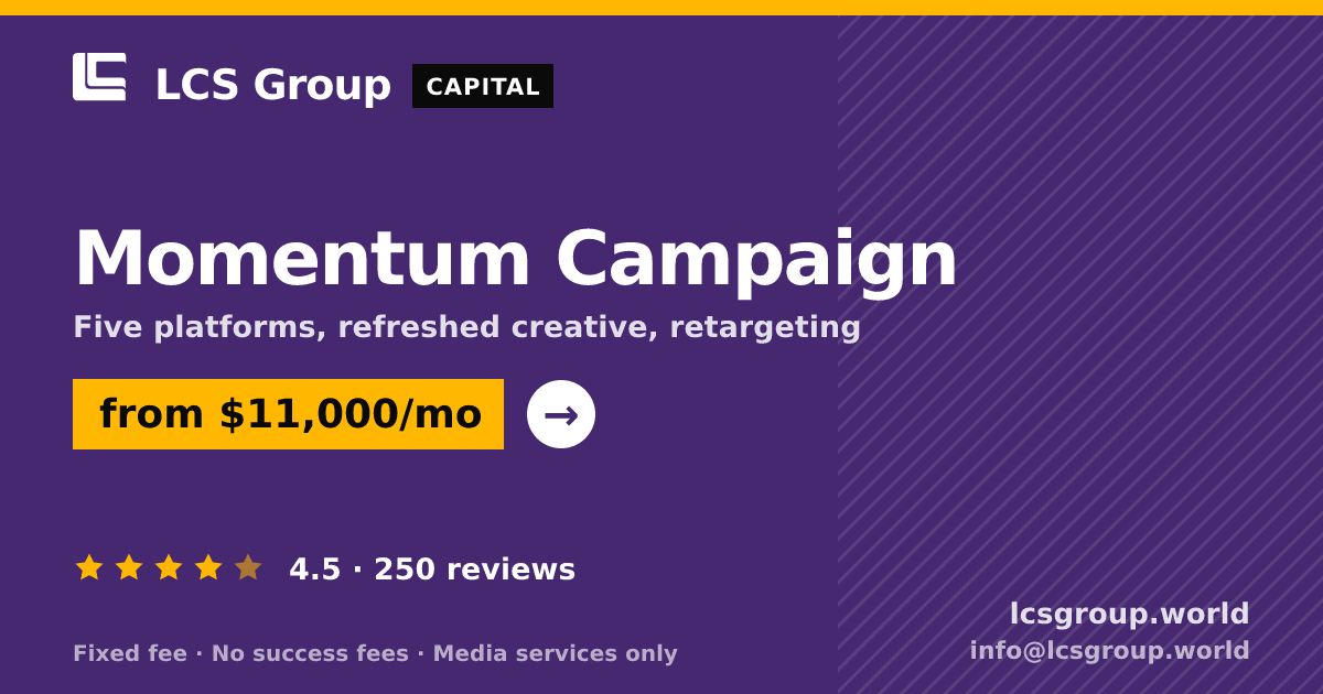 Momentum Campaign — from $11,000/mo, rated 4.5/5 across 250 reviews. LCS Group World.