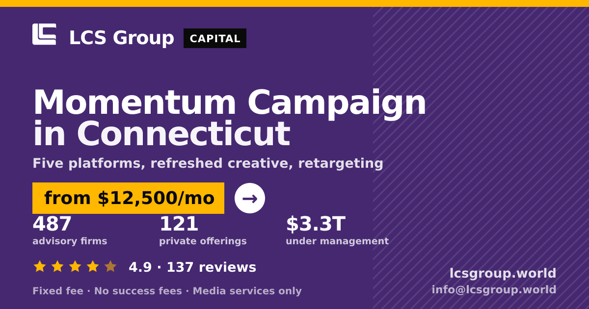 Momentum Campaign in Connecticut — from $12,500/mo, rated 4.9/5 across 137 reviews. LCS Group World.