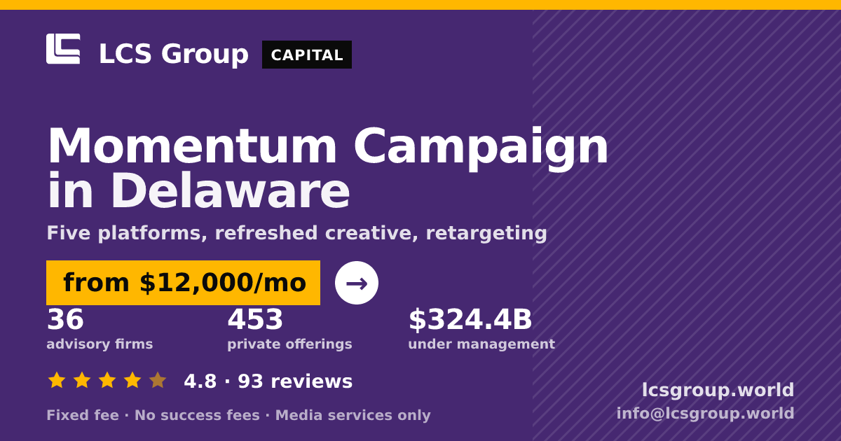 Momentum Campaign in Delaware — from $12,000/mo, rated 4.8/5 across 93 reviews. LCS Group World.