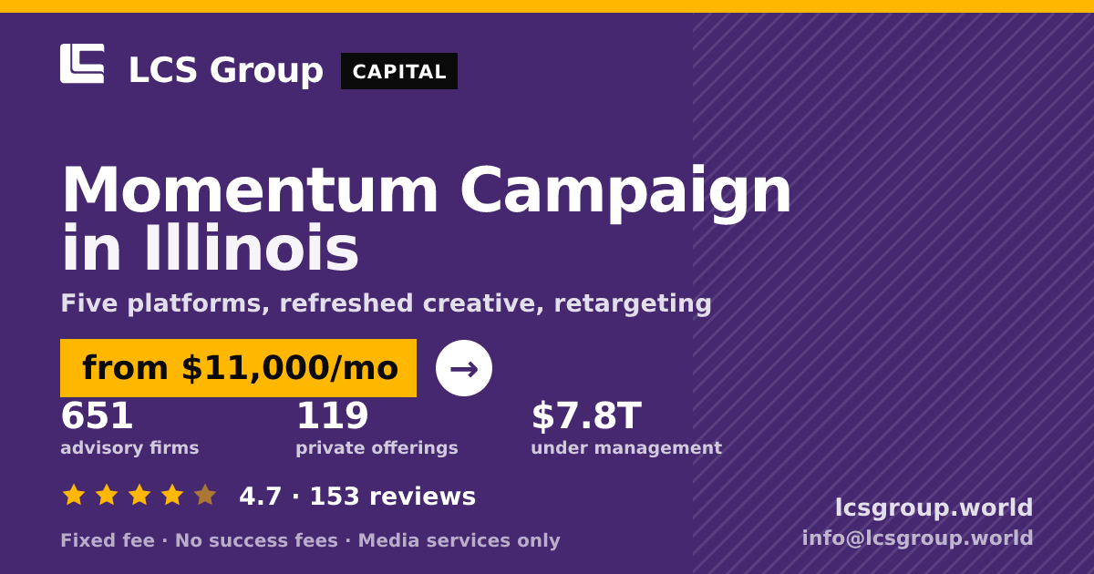 Momentum Campaign in Illinois — from $11,000/mo, rated 4.7/5 across 153 reviews. LCS Group World.