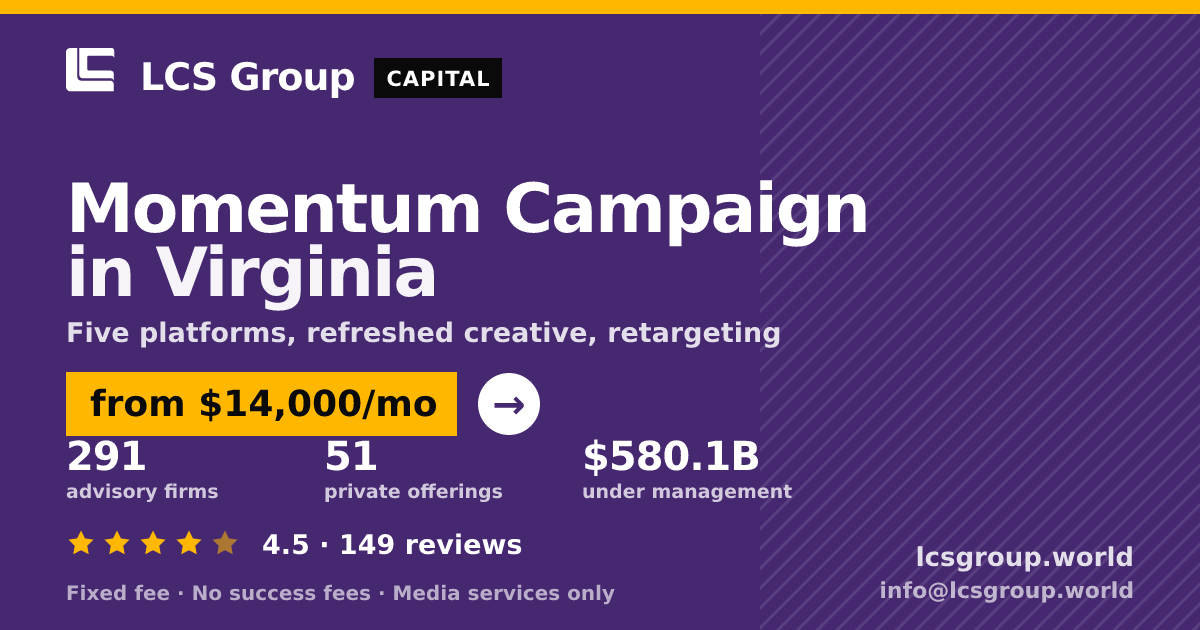 Momentum Campaign in Virginia — from $14,000/mo, rated 4.5/5 across 149 reviews. LCS Group World.