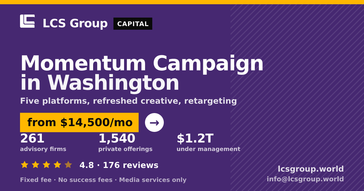 Momentum Campaign in Washington — from $14,500/mo, rated 4.8/5 across 176 reviews. LCS Group World.