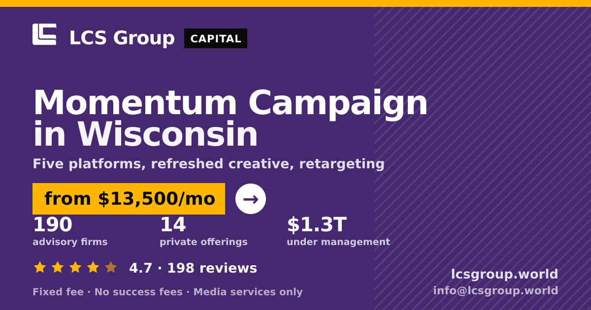 Momentum Campaign in Wisconsin — from $13,500/mo, rated 4.7/5 across 198 reviews. LCS Group World.