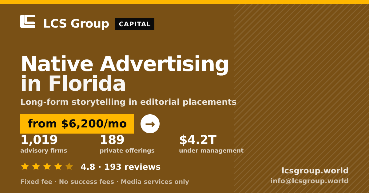 Native Advertising in Florida — from $6,200/mo, rated 4.8/5 across 193 reviews. LCS Group World.