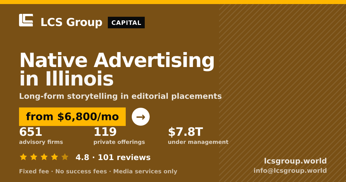 Native Advertising in Illinois — from $6,800/mo, rated 4.8/5 across 101 reviews. LCS Group World.