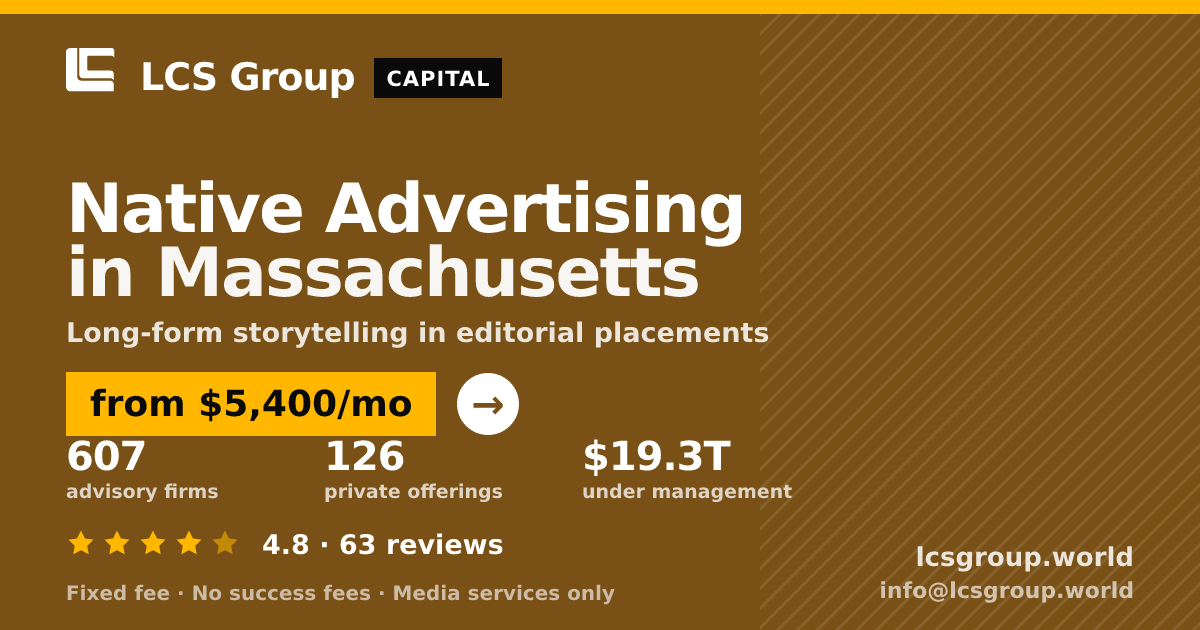 Native Advertising in Massachusetts — from $5,400/mo, rated 4.8/5 across 63 reviews. LCS Group World.