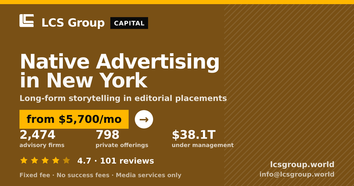 Native Advertising in New York — from $5,700/mo, rated 4.7/5 across 101 reviews. LCS Group World.