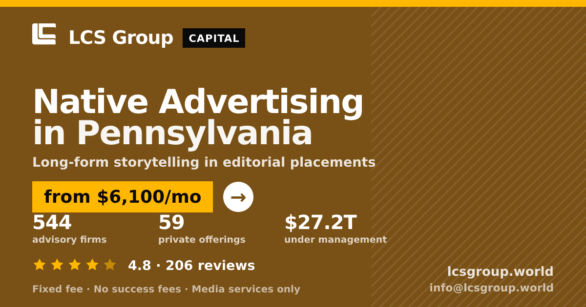 Native Advertising in Pennsylvania — from $6,100/mo, rated 4.8/5 across 206 reviews. LCS Group World.