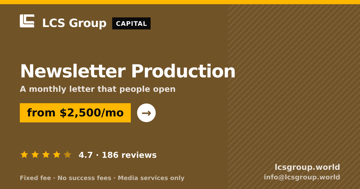Newsletter Production — from $2,500/mo, rated 4.7/5 across 186 reviews. LCS Group World.