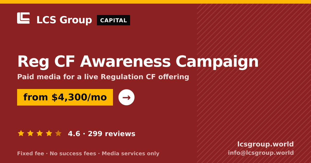 Reg CF Awareness Campaign — from $4,300/mo, rated 4.6/5 across 299 reviews. LCS Group World.