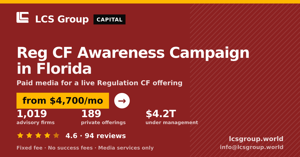 Reg CF Awareness Campaign in Florida — from $4,700/mo, rated 4.6/5 across 94 reviews. LCS Group World.