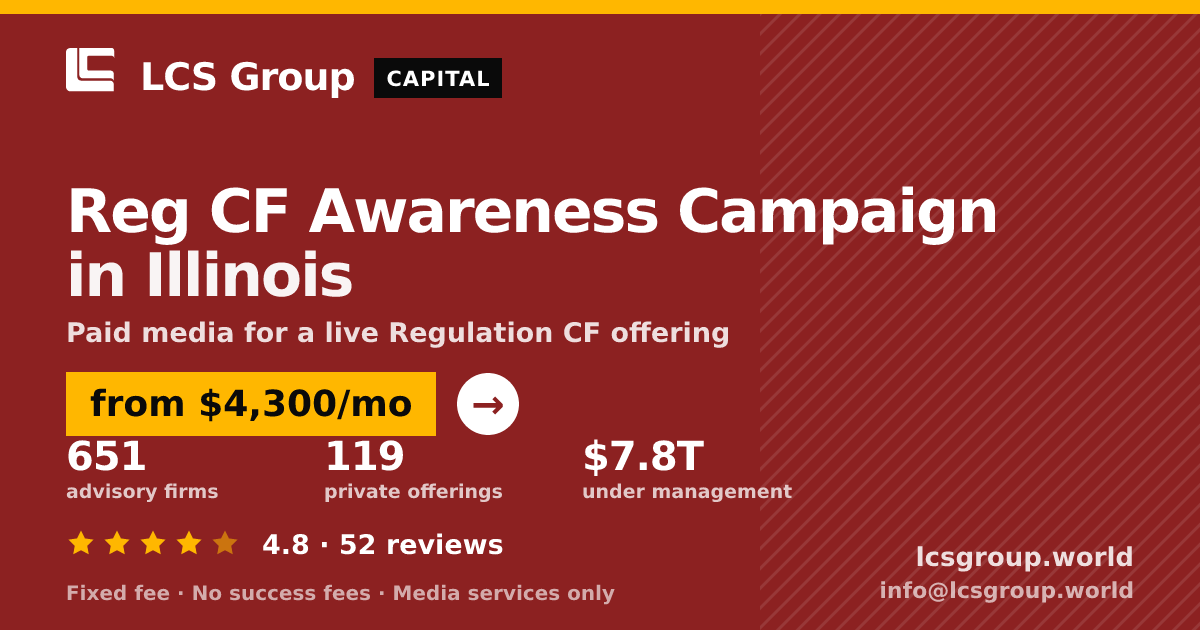 Reg CF Awareness Campaign in Illinois — from $4,300/mo, rated 4.8/5 across 52 reviews. LCS Group World.