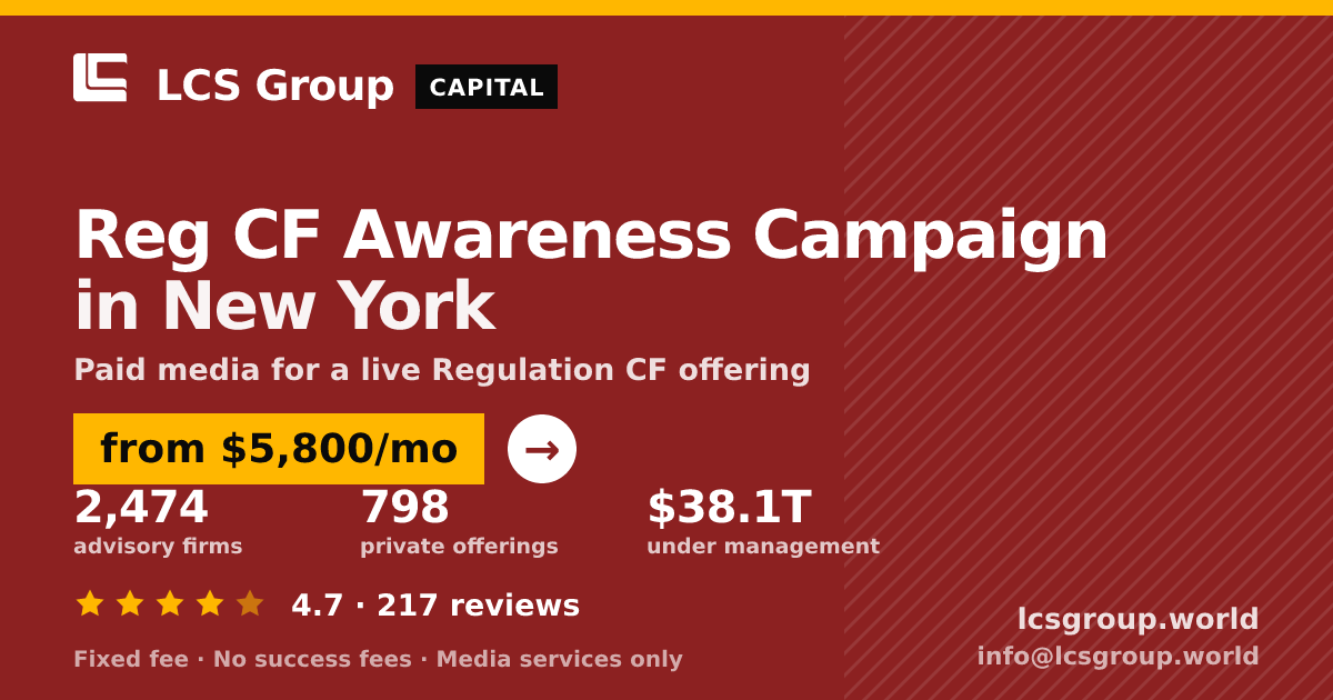 Reg CF Awareness Campaign in New York — from $5,800/mo, rated 4.7/5 across 217 reviews. LCS Group World.