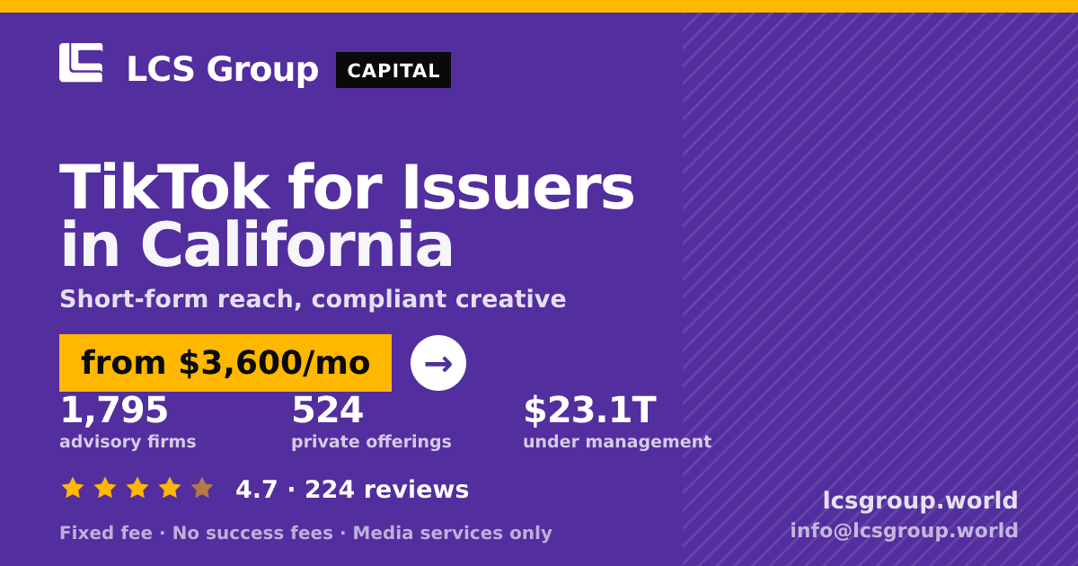 TikTok for Issuers in California — from $3,600/mo, rated 4.7/5 across 224 reviews. LCS Group World.