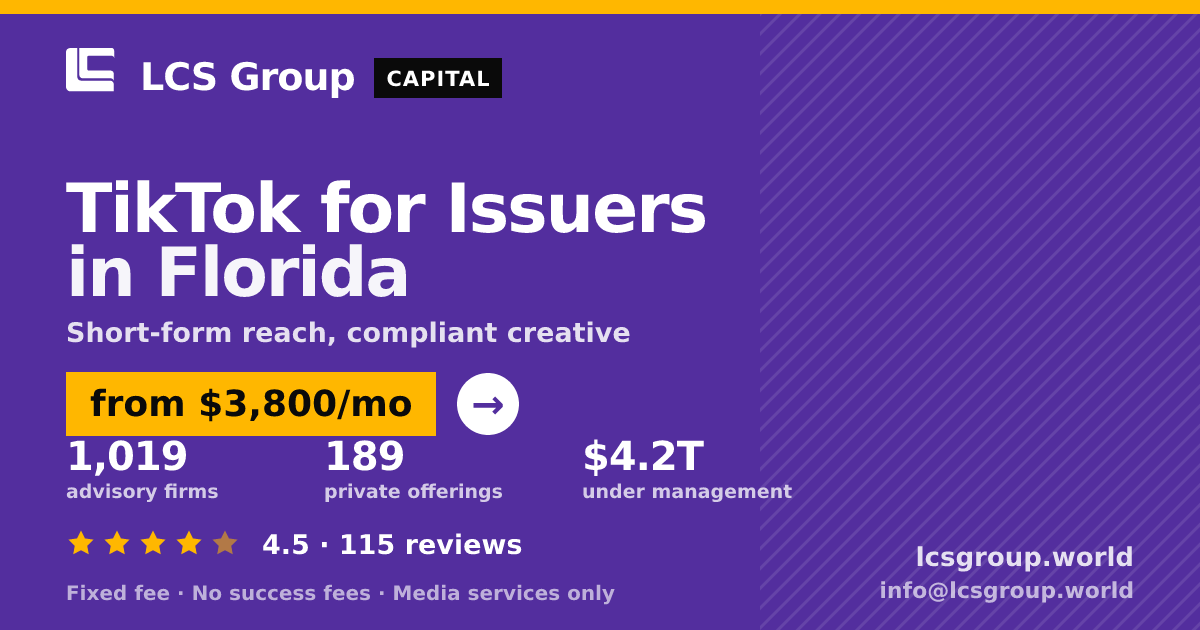TikTok for Issuers in Florida — from $3,800/mo, rated 4.5/5 across 115 reviews. LCS Group World.