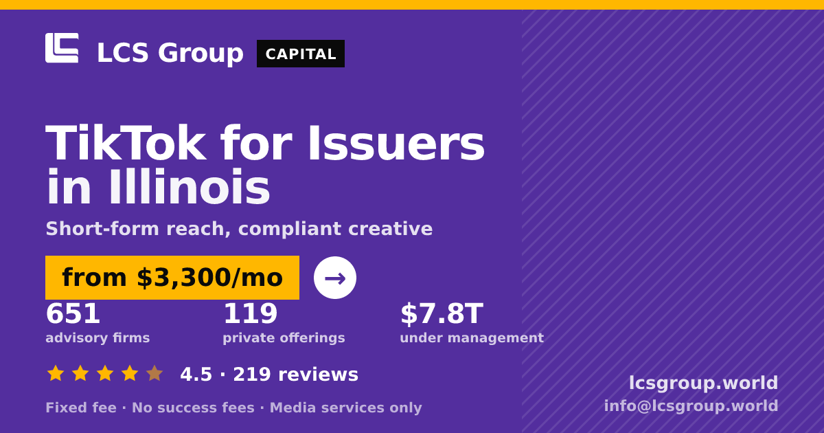 TikTok for Issuers in Illinois — from $3,300/mo, rated 4.5/5 across 219 reviews. LCS Group World.