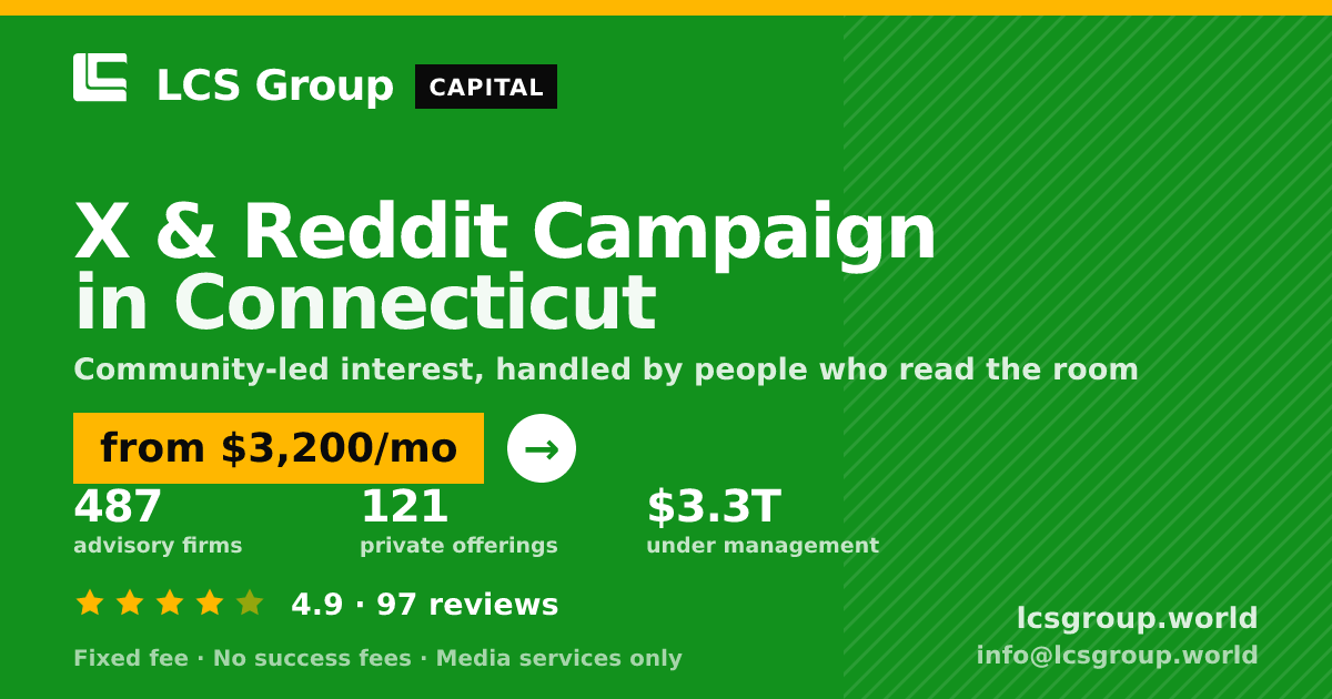 X & Reddit Campaign in Connecticut — from $3,200/mo, rated 4.9/5 across 97 reviews. LCS Group World.
