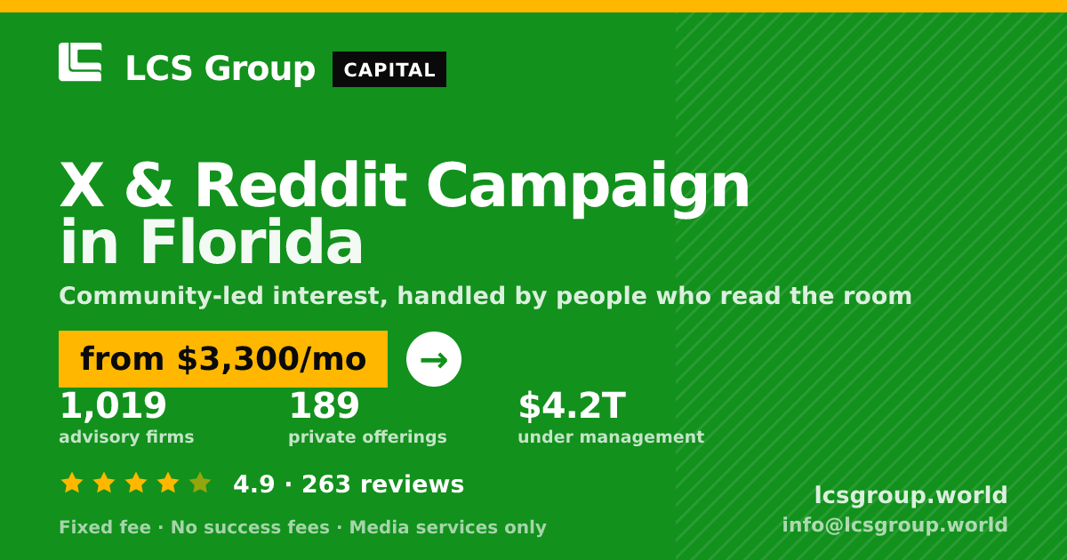 X & Reddit Campaign in Florida — from $3,300/mo, rated 4.9/5 across 263 reviews. LCS Group World.