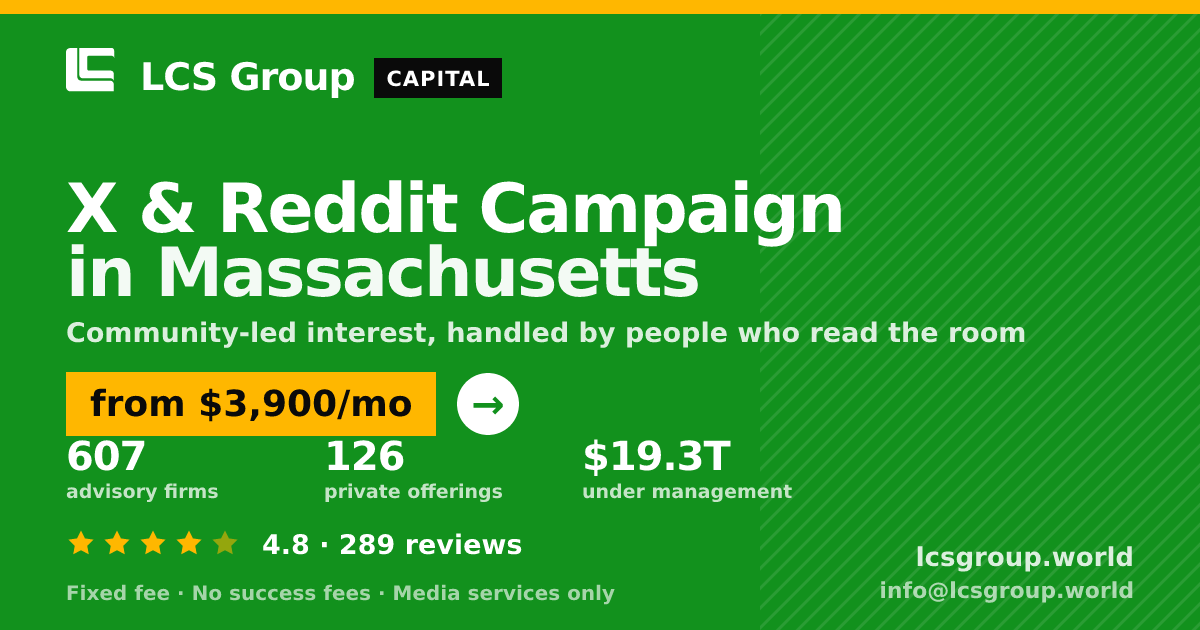 X & Reddit Campaign in Massachusetts — from $3,900/mo, rated 4.8/5 across 289 reviews. LCS Group World.
