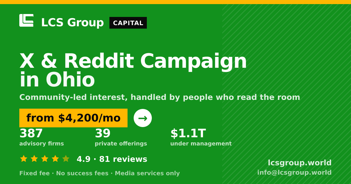 X & Reddit Campaign in Ohio — from $4,200/mo, rated 4.9/5 across 81 reviews. LCS Group World.