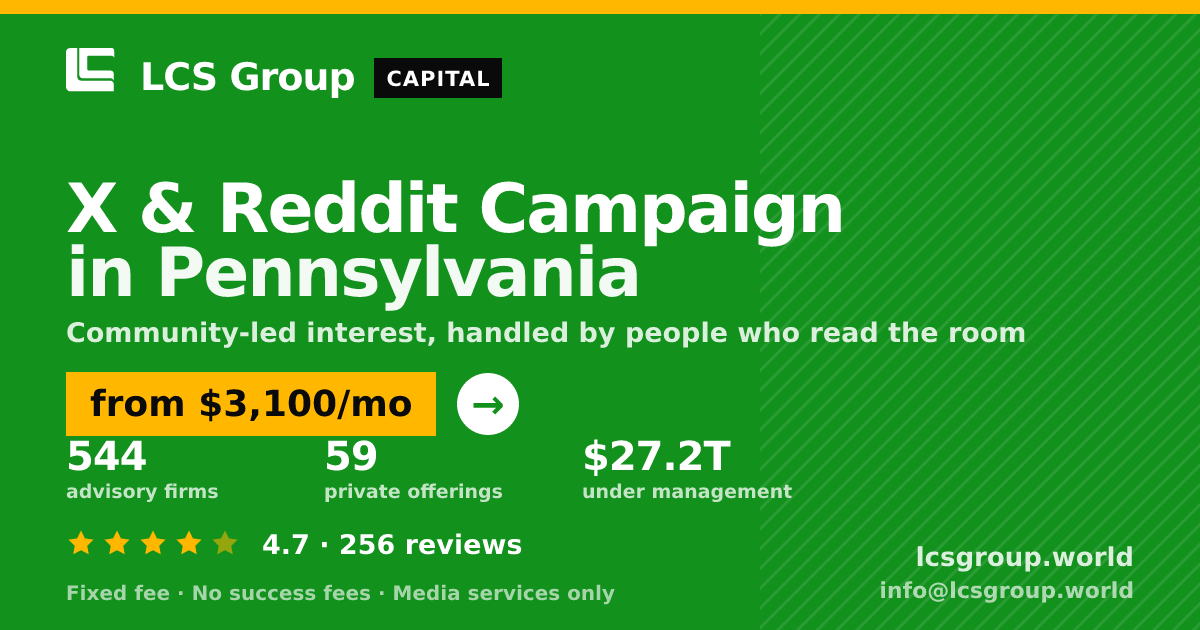 X & Reddit Campaign in Pennsylvania — from $3,100/mo, rated 4.7/5 across 256 reviews. LCS Group World.