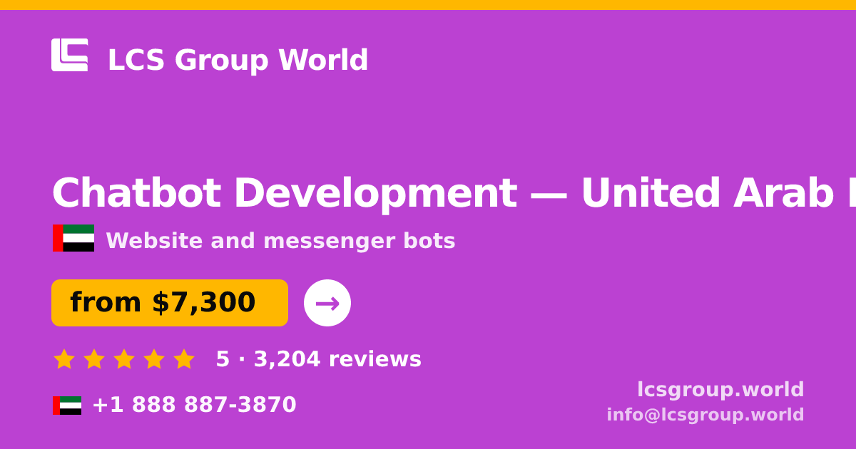 Chatbot Development in United Arab Emirates — from $7,300, rated 5/5 by 3204 clients. LCS Group World.
