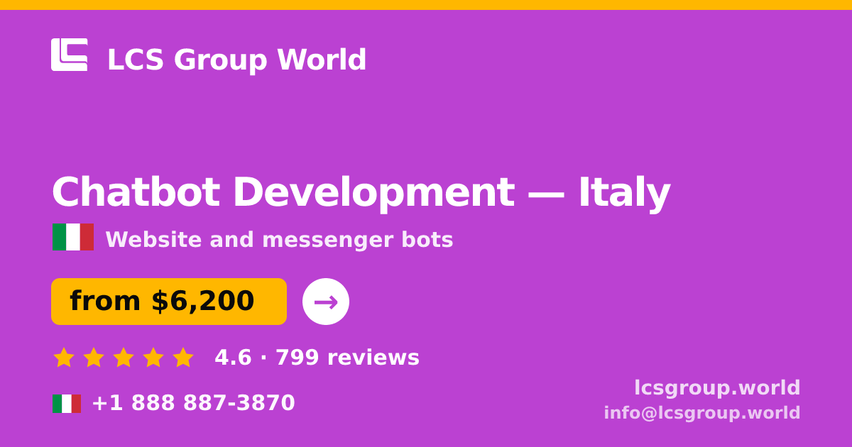Chatbot Development in Italy — from $6,200, rated 4.6/5 by 799 clients. LCS Group World.