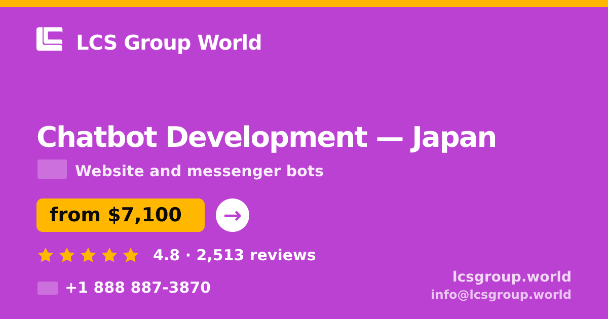 Chatbot Development in Japan — from $7,100, rated 4.8/5 by 2513 clients. LCS Group World.