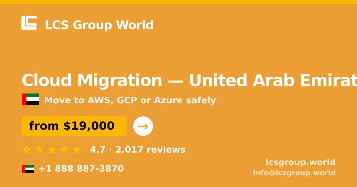 Cloud Migration in United Arab Emirates — from $19,000, rated 4.7/5 by 2017 clients. LCS Group World.