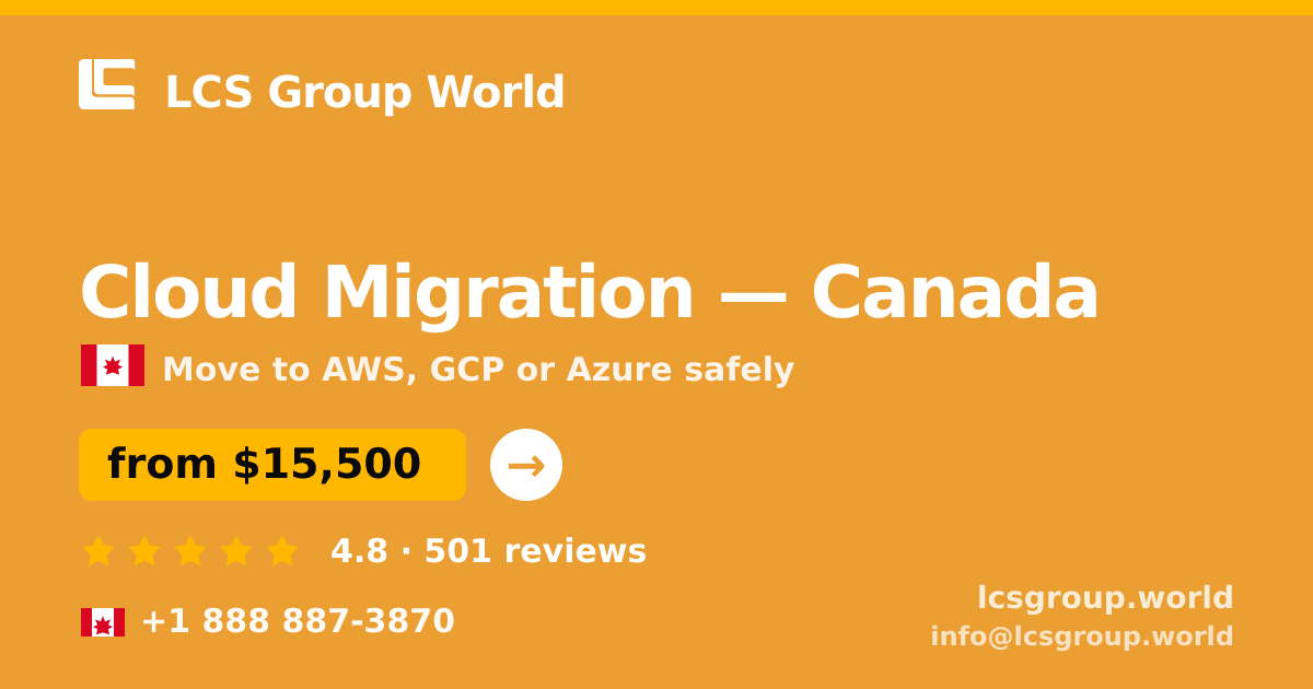 Cloud Migration in Canada — from $15,500, rated 4.8/5 by 501 clients. LCS Group World.